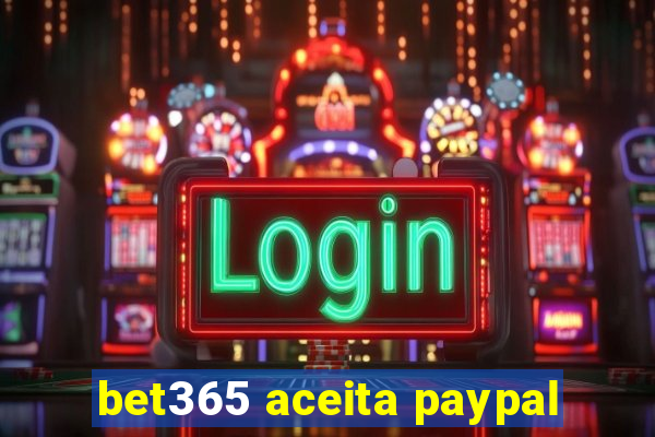 bet365 aceita paypal